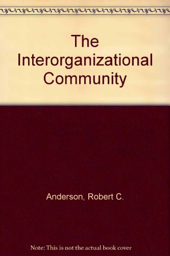 Beispielbild fr The Interorganizational Community zum Verkauf von Better World Books