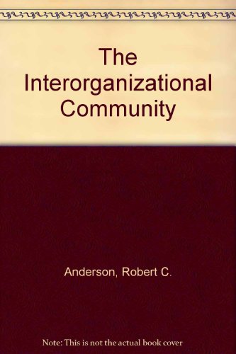 Stock image for The Interorganizational Community for sale by Better World Books