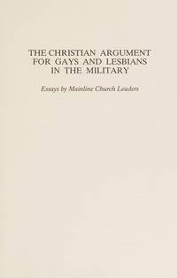 9780773493155: The Christian Argument for Gays and Lesbians in the Military: Essays by Mainline Church Leaders