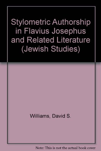 Stylometric Authorship Studies in Flavius Josephus and Related Literature (Jewish Studies) (9780773495180) by Williams, David S.