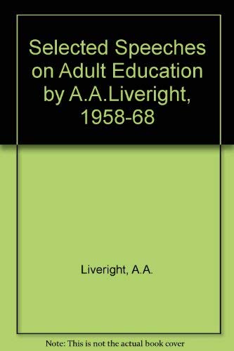 9780773495562: Selected Speeches on Adult Education by A.A. Liveright, 1958-1968