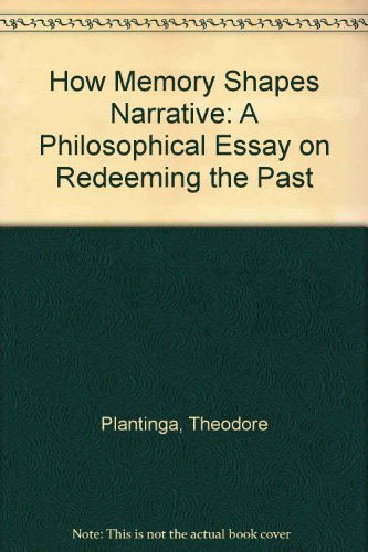 Stock image for How Memory Shapes Narratives: A Philosophical Essay on Redeeming the Past for sale by Book Dispensary