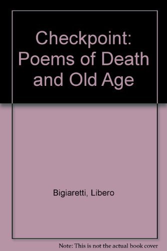 Stock image for Checkpoint. Poems of Death and Old Age. A Bilingual Edition of Posto Di Blocco for sale by Alexander Books (ABAC/ILAB)