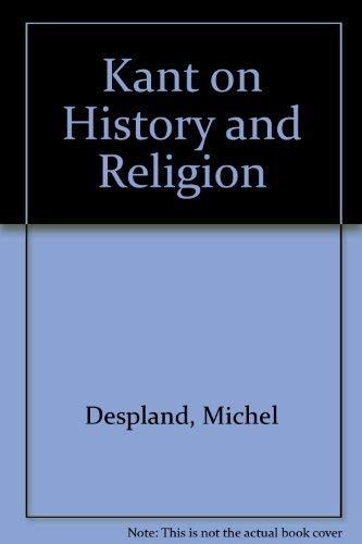 Beispielbild fr Kant on History and Religion with a Translation of Kant's on the Failure of All Attempted Philosophical Theodicies zum Verkauf von Montana Book Company