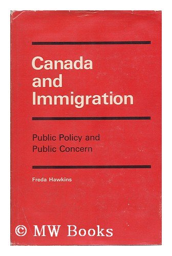 9780773501287: Canada and Immigration: Public Policy and Public Concern