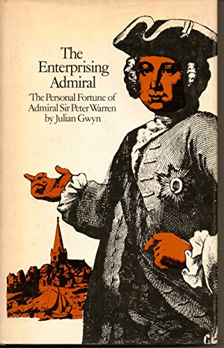 Imagen de archivo de THE ENTERPRISING ADMIRAL; THE PERSONAL FORTUNE OF ADMIRAL SIR PETER WARREN a la venta por Nelsons Books