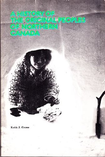 Imagen de archivo de A History of the Original Peoples of Northern Canada a la venta por B-Line Books