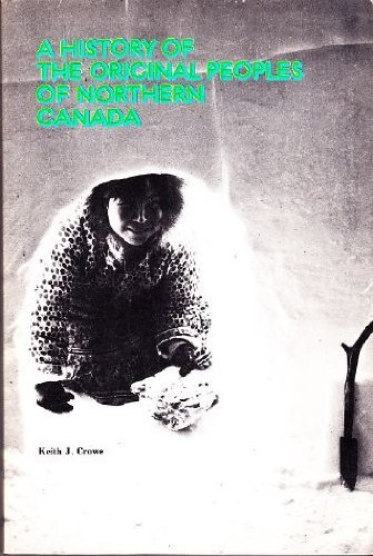 Stock image for A History Of The Original Peoples Of Northern Canada for sale by Willis Monie-Books, ABAA