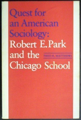 Beispielbild fr Quest for an American Sociology: Robert E. Park and the Chicago School zum Verkauf von Encore Books
