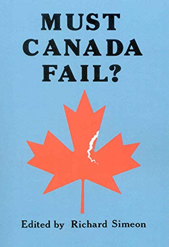 9780773503137: Must Canada Fail?