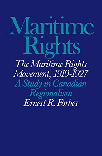 Stock image for Maritime Rights: The Maritime Rights Movement, 1919-1927, A Study in Canadian Regionalism for sale by Edmonton Book Store