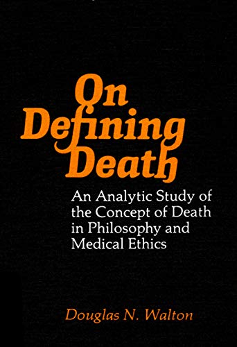 Beispielbild fr On Defining Death : An Analytic Study of the Concept of Death in Philosophy and Medical Ethics zum Verkauf von Better World Books