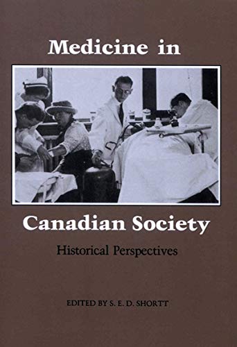 Medicine in Canadian Society: Historical Perspectives
