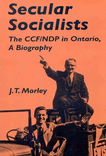 Stock image for Secular Socialists: The CCF/NDP in Ontario, A Biography for sale by Books on the Web