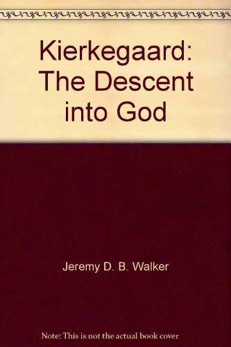 Stock image for Kierkegaard: The Descent Into God for sale by Books From California