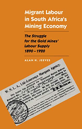 Migrant Labour in South Africa's Mining Economy, 1890-1920