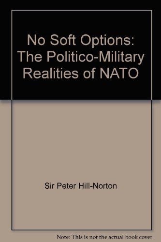 Imagen de archivo de No Soft Opinions : The Politico-Military Realities of NATO a la venta por Alphaville Books, Inc.