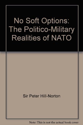 Stock image for No Soft Opinions : The Politico-Military Realities of NATO for sale by Alphaville Books, Inc.