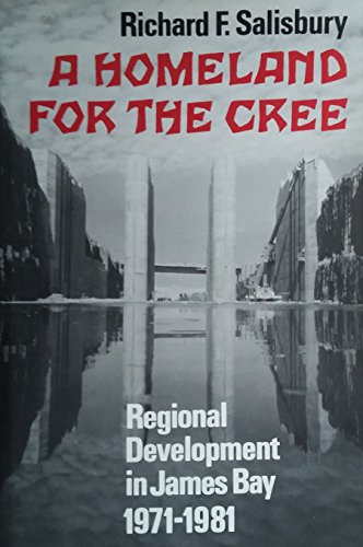 Beispielbild fr A Homeland for the Cree: Regional Development in James Bay, 1971-1981 zum Verkauf von Susan B. Schreiber