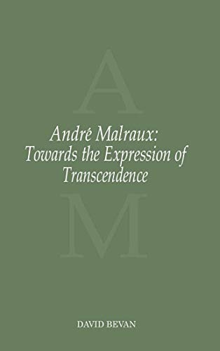 Imagen de archivo de Andre Malraux: Towards the Expression of Transcendence a la venta por Bay Used Books