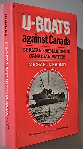 Stock image for U-Boats Against Canada: German Submarines in Canadian Waters for sale by HPB-Diamond
