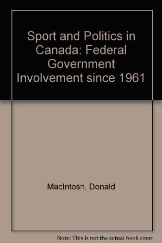 Stock image for Sport and Politics in Canada: Federal Governmet In for sale by Old Goat Books