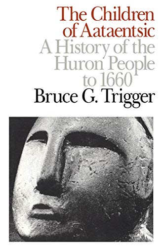 Imagen de archivo de The Children of Aataentsic: A History of the Huron People to 1660 (Volume 195) (Carleton Library Series) a la venta por HPB-Red