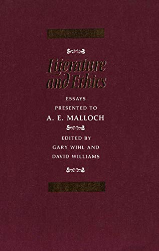 9780773506626: Literature and Ethics: Essays Presented to A.E. Malloch
