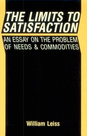 Stock image for The Limits to Satisfaction: An Essay on the Problem of Needs and Commodities for sale by One Planet Books