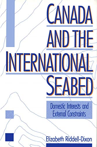 Canada and the International Seabed: Domestic Determinants and External Constraints.