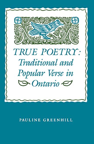 True Poetry: Traditional and Popular Verse in Ontario