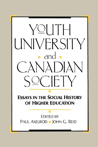 Youth, University, and Canadian Society: Essays in the Social History of Higher Education (9780773507098) by Axelrod, Paul; Reid, John G.