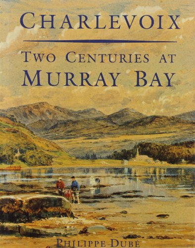 Stock image for Charlevoix Two Centuries at Murray Bay for sale by Ken's Book Haven