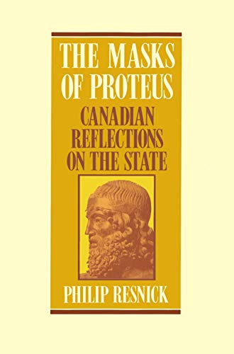 Stock image for The Masks of Proteus: Canadian Reflections of the State for sale by Books From California