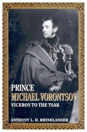 Beispielbild fr Prince Michael Vorontsov: Viceroy to the Tsar zum Verkauf von AwesomeBooks