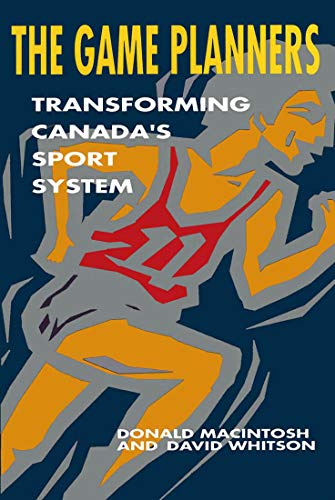 Stock image for The Game Planners : Transforming Canada's Sport System for sale by Daedalus Books