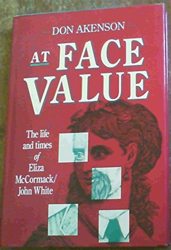 Beispielbild fr At Face Value : The Life & Times of Eliza McCormack & John White zum Verkauf von Daedalus Books