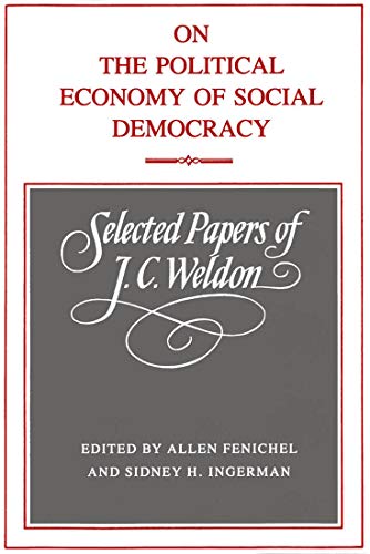 Imagen de archivo de On Political Economy of Social Democracy: Selected Papers of J. C. Weldon. Edited by Allen Fenichel and Sidney H. Ingerman a la venta por Zubal-Books, Since 1961