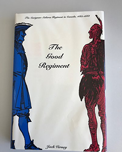 Beispielbild fr The Good Regiment: The Carignan-Salires Regiment in Canada, 1665-1668 zum Verkauf von CARDINAL BOOKS  ~~  ABAC/ILAB