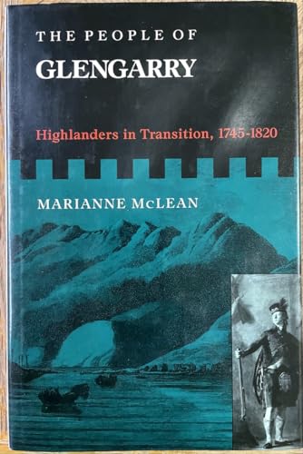 Beispielbild fr The People of Glengarry: Highlanders in Transition, 1745-1820 (McGill-Queen's Studies in Ethnic History, 9) zum Verkauf von Front Cover Books