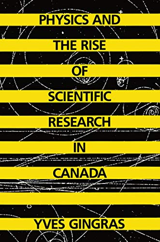 Beispielbild fr Physics and the Rise of Scientific Research in Canada zum Verkauf von Ergodebooks