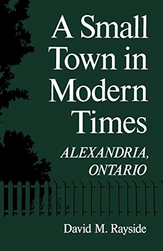 Imagen de archivo de A Small Town in Modern Times: Alexandria, Ontario a la venta por AardBooks