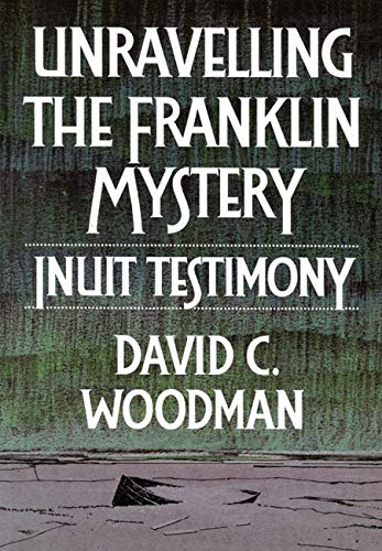 9780773508330: Unravelling the Franklin Mystery: Inuit Testimony