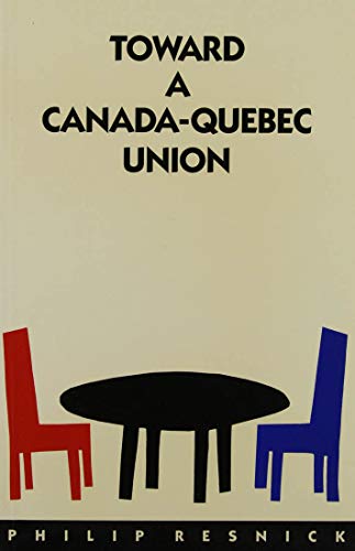 9780773508651: Towards a Canada-Quebec Union