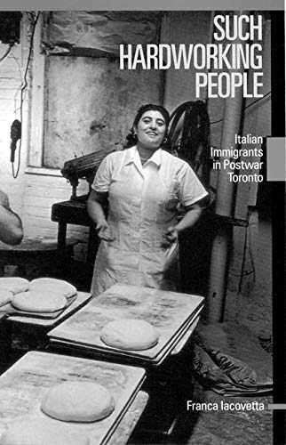 Beispielbild fr Such Hardworking People: Italian Immigrants in Postwar Toronto (Volume 12) (McGill-Queen's Studies in Ethnic History) zum Verkauf von Front Cover Books