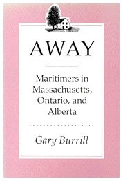 9780773508996: Away: Maritimers in Massachusetts, Ontario, and Alberta