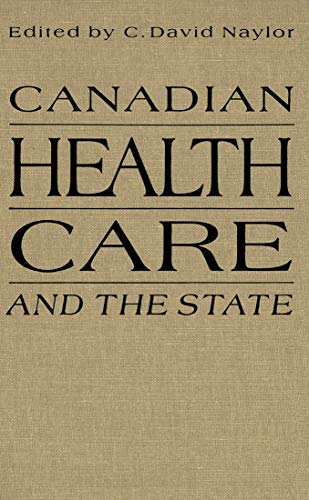 9780773509344: Canadian Health Care and the State: A Century of Evolution