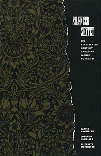 Beispielbild fr Silenced Sextet : Six Nineteenth-Century Canadian Women Novelists zum Verkauf von Better World Books