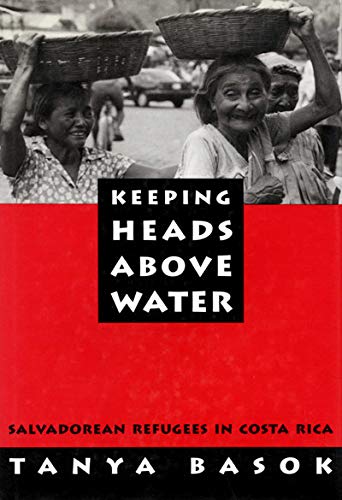 Imagen de archivo de Keeping Heads above Water : Salvadorean Refugees in Costa Rica a la venta por Better World Books