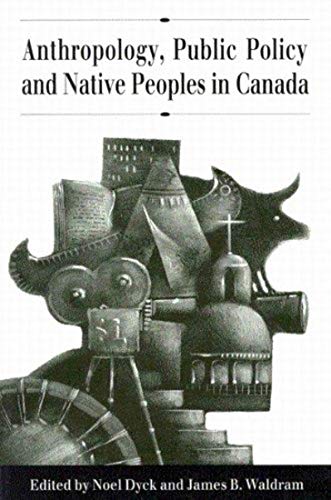 Stock image for Anthropology, Public Policy, and Native Peoples in Canada for sale by HPB-Red